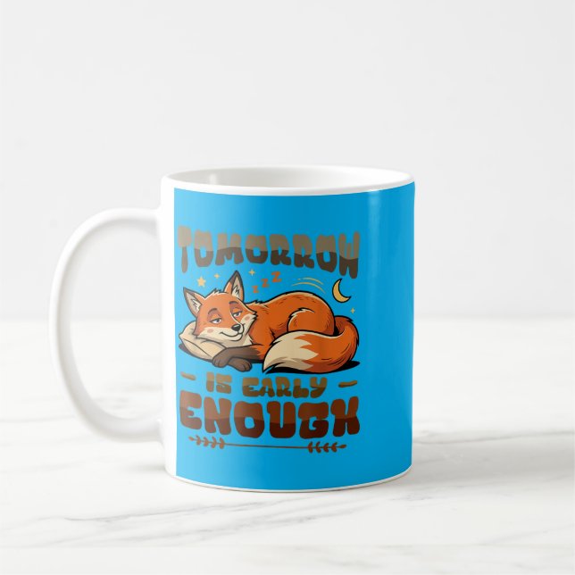 Funny Lazy Procrastinator Tomorrow Is Early Enough Coffee Mug (Left)