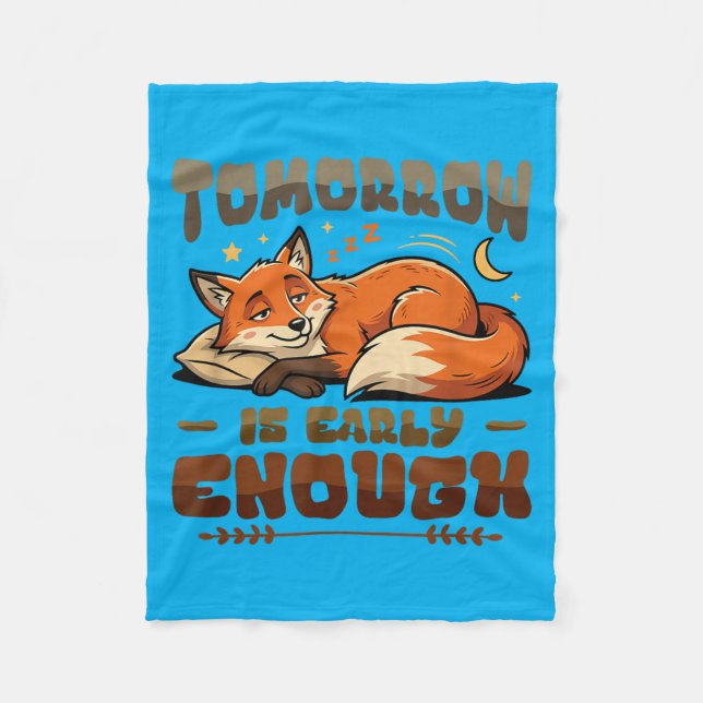 Funny Lazy Procrastinator Tomorrow Is Early Enough Fleece Blanket (Front)