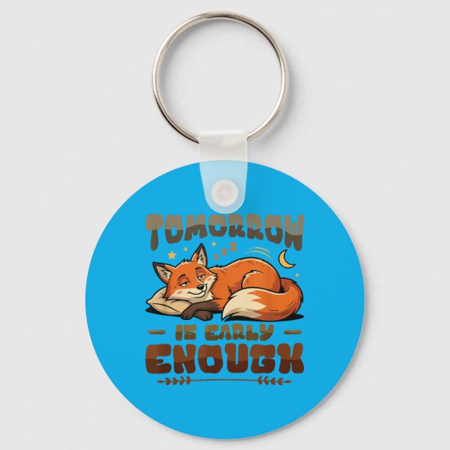 Funny Lazy Procrastinator Tomorrow Is Early Enough Key Ring (Front)