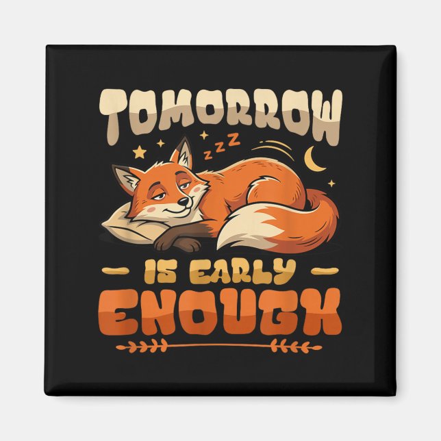 Funny Lazy Procrastinator Tomorrow Is Early Enough Magnet (Front)