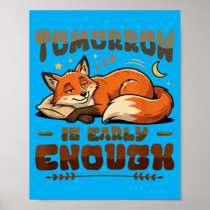 Funny Lazy Procrastinator Tomorrow Is Early Enough Poster
