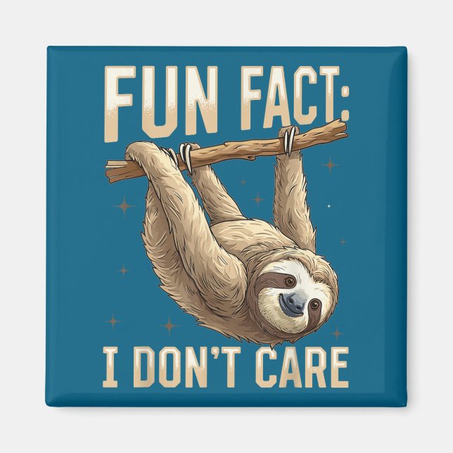 Funny lazy sloth fun fact i don't care Design Magnet (Front)