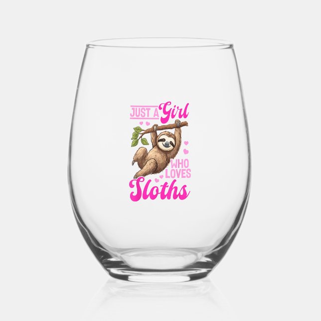 Funny Lazy Sloth Just a Girl Who Loves Sloths T-Sh Stemless Wine Glass (Front)