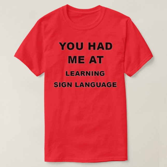 Funny Learning Sign Language Gift For Men Women T-Shirt (Design Front)