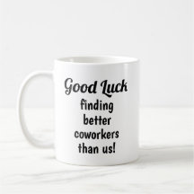 Funny Leaving Gift For Coworker Coffee Mug