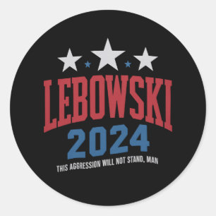 Funny Lebowski Political Election Vote 2024 Classic Round Sticker