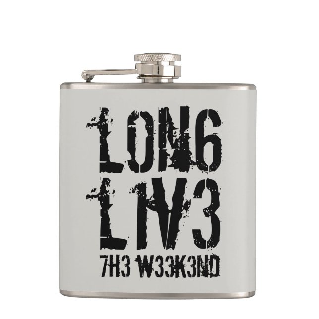 Funny Leetspeak Long Live the Weekend Hip Flask (Front)