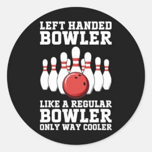 Funny Left Handed Bowler Design For Men Women Bowl Classic Round Sticker