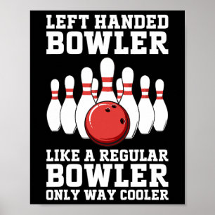 Funny Left Handed Bowler Design For Men Women Bowl Poster