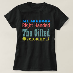 FUNNY LEFT HANDED CREATIVE TYPOGRAPHY T-Shirt