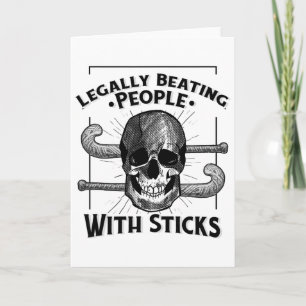 Funny Legally Beating People With Sticks Skull Fie Card