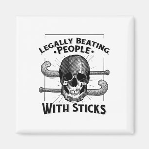Funny Legally Beating People With Sticks Skull Fie Magnet