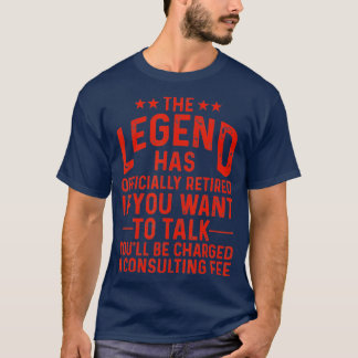 Funny Legend Has Officially Retired Gift Retiree M T-Shirt