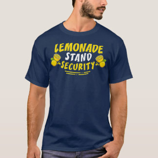 Funny Lemon Juice Summer Quote Lemonade Stand Secu T-Shirt