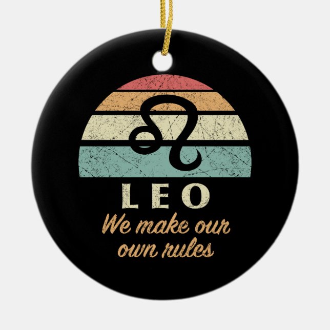 Funny Leo Zodiac Rules Ceramic Ornament (Front)