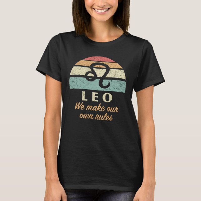 Funny Leo Zodiac Rules T-Shirt (Front)