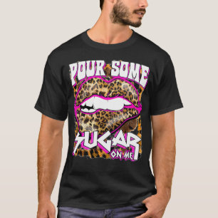 Funny Leopard Hot Pink Pour Some Sugar On Me Gift  T-Shirt