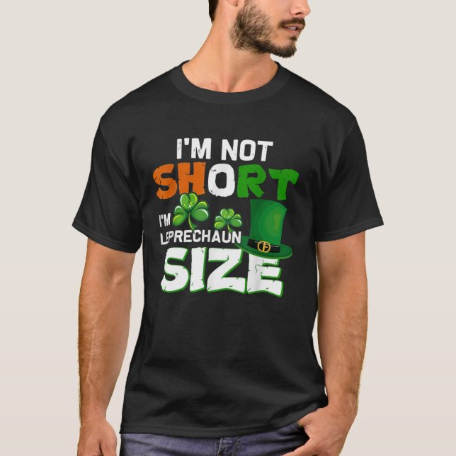 Funny Leprechaun Size St Patricks Day Shirt for Me (Front)