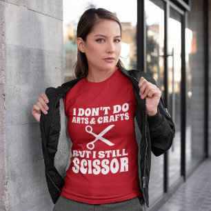 Funny Lesbian quote, I Still scissor T-Shirt