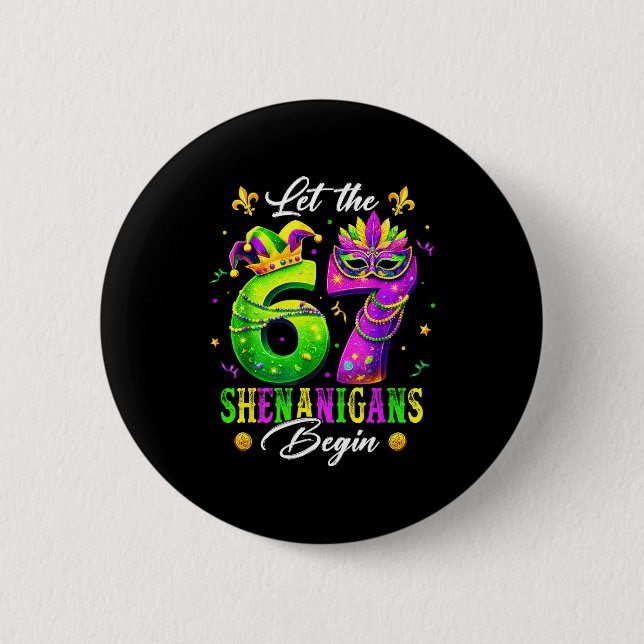 Funny Let 67 Shenanigans Begin 6 Cm Round Badge (Front)