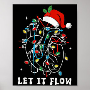 Funny Let It Flow Anatomy Heart Cardiac Nurse Sant Poster