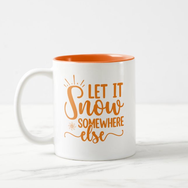 Funny Let It Snow Somewhere Else Summer Lovers Two-Tone Coffee Mug (Left)