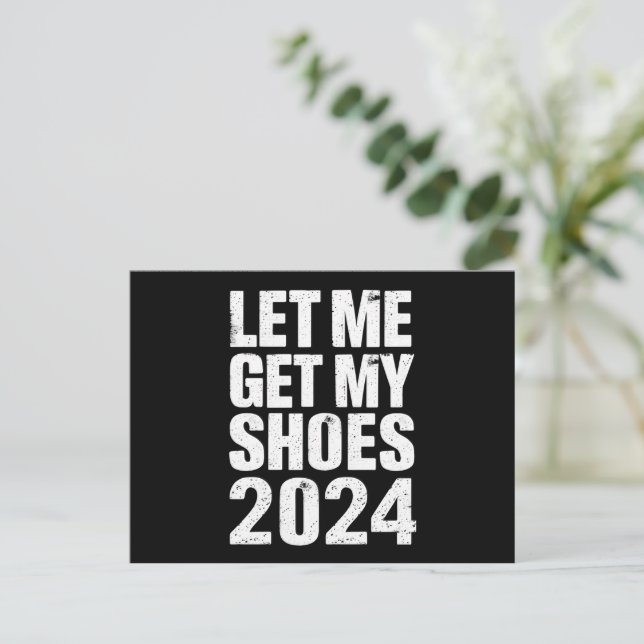 Funny Let Me Get My Shoes Postcard (Standing Front)