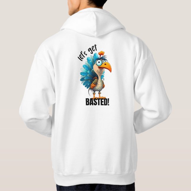 Funny Let’s Get Basted  T-Shirt Hoodie (Back)