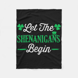 Funny Let The Shenanigans Begin For St Patricks Da Fleece Blanket