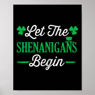 Funny Let The Shenanigans Begin For St Patricks Da Poster