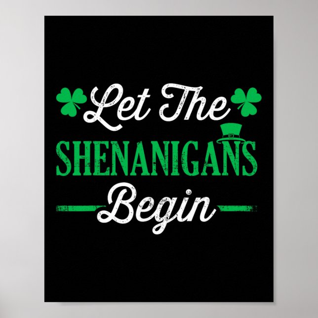 Funny Let The Shenanigans Begin For St Patricks Da Poster (Front)