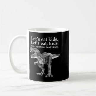 Funny Lets Eat Kids Punctuation Saves Lives Coffee Mug