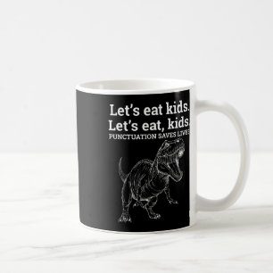 Funny Let's Eat Kids Punctuation Saves Lives Gramm Coffee Mug