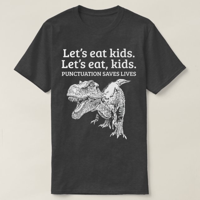 Funny Let's Eat Kids Punctuation Saves Lives Gramm T-Shirt (Design Front)