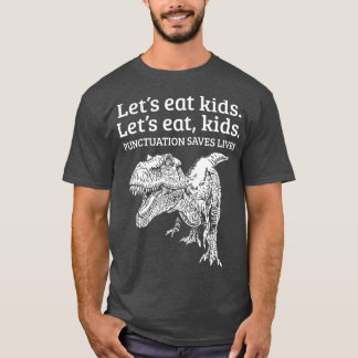 Funny Let's Eat Kids Punctuation Saves Lives Gramm T-Shirt