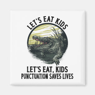 Funny Lets Eat Kids Punctuation Saves Lives Gramma Magnet
