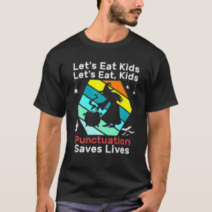 Funny Let's Eat Kids Punctuation Saves Lives Hallo T-Shirt