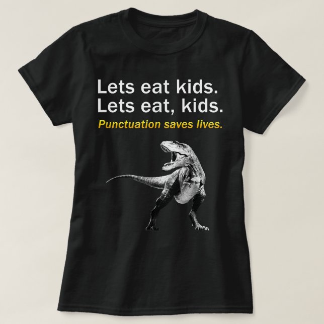 Funny Let's Eat Kids Punctuation Saves Lives T Shi T-Shirt (Design Front)