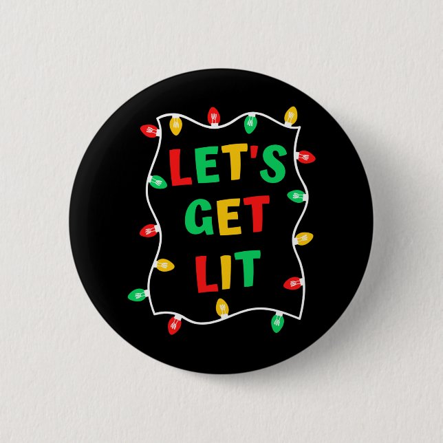 Funny Let's Get Lit Christmas 6 Cm Round Badge (Front)