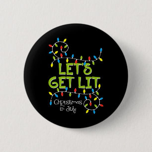 Funny Let's Get Lit Christmas In July Shirt Summer 6 Cm Round Badge