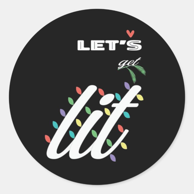 Funny Let's Get Lit Holiday Family Love Classic Round Sticker (Front)