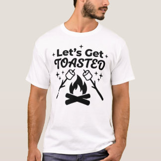 Funny Let's Get Toasted Camping T-Shirt