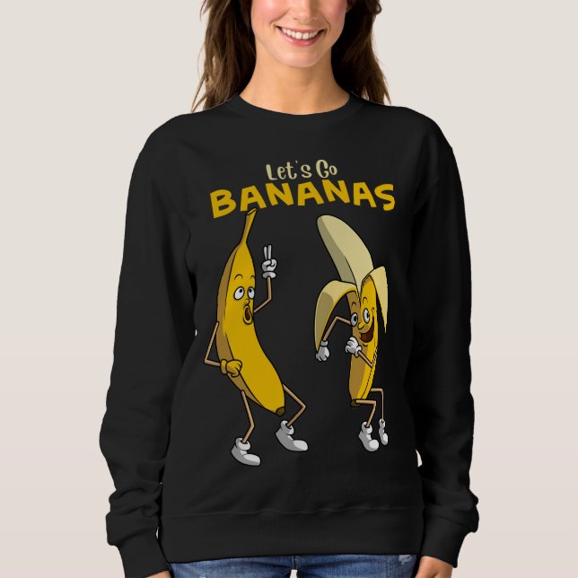 Funny Let's Go Bananas Gift Kids Boys Girls Cute F Sweatshirt (Front)