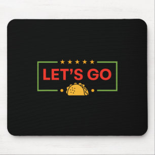 Funny Let's Go Taco 10 Mouse Pad