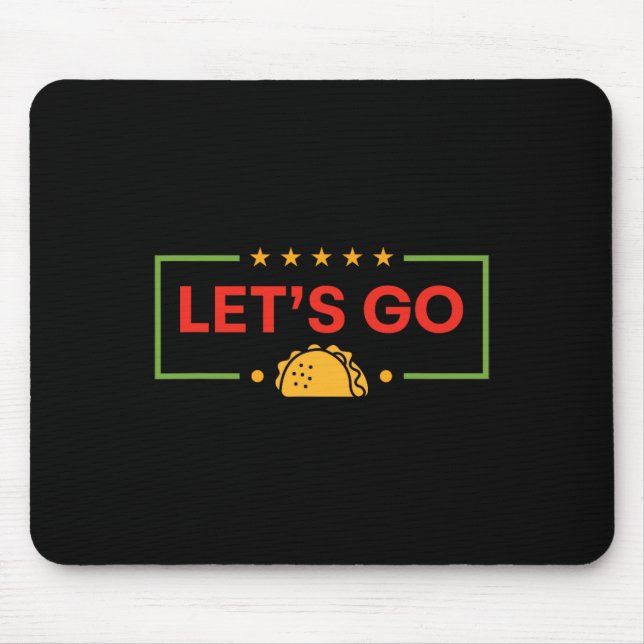 Funny Let's Go Taco 10  Mouse Pad (Front)