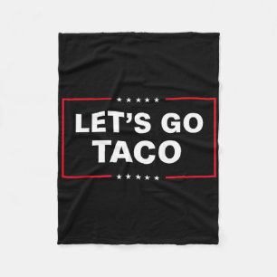 Funny Let's Go Taco 14 Fleece Blanket