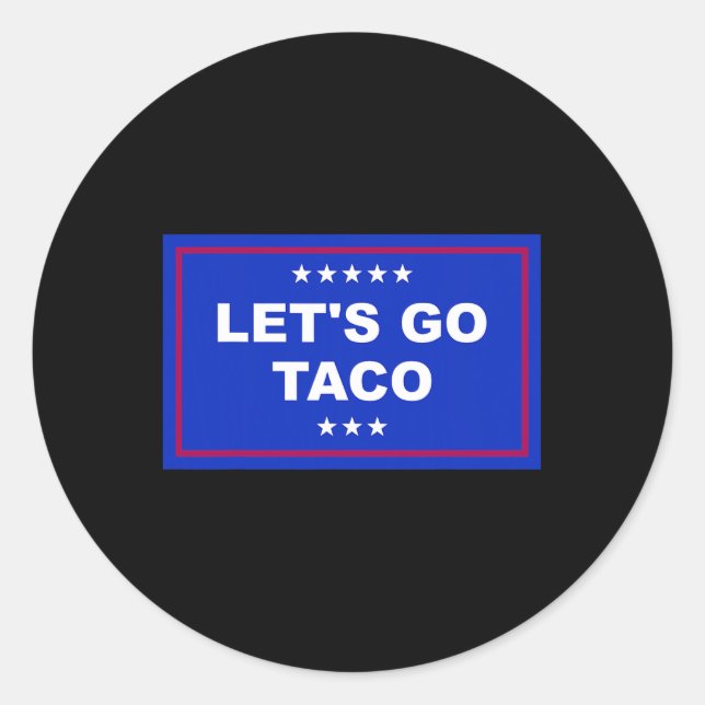 Funny Let's Go Taco 15  Classic Round Sticker (Front)