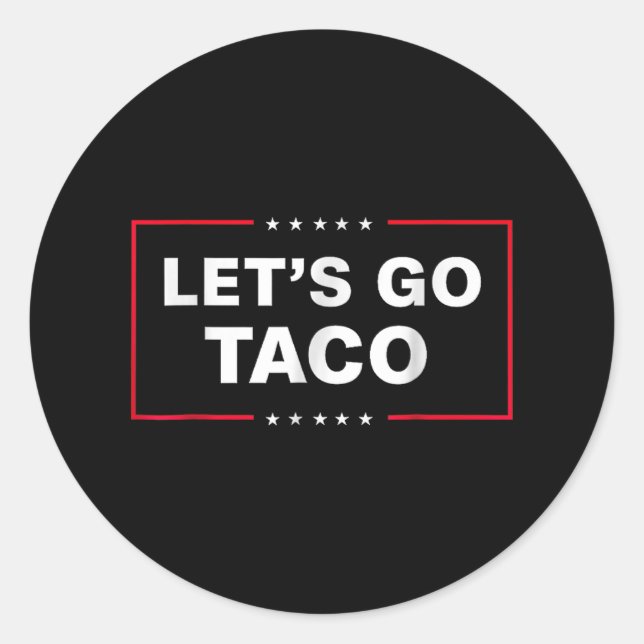 Funny Lets Go Taco _1  Classic Round Sticker (Front)