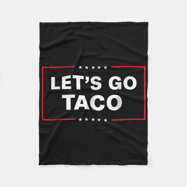 Funny Lets Go Taco _1  Fleece Blanket (Front)