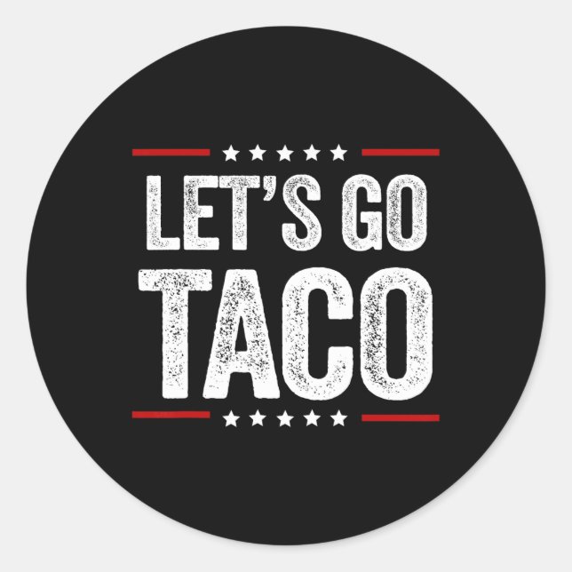 Funny Let's Go Taco 22  Classic Round Sticker (Front)